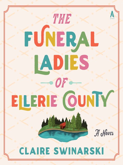 Title details for The Funeral Ladies of Ellerie County by Claire Swinarski - Wait list